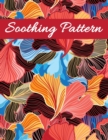 Image for Soothing Pattern : Adult Coloring Book for Stress Relief and Relaxation