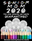 Image for Senior Mom 2020 The One Where We Were Quarantined Mandala Coloring Book For Adults