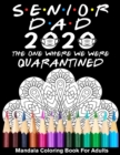 Image for Senior Dad 2020 The One Where We Were Quarantined Mandala Coloring Book For Adults : Funny Graduation Day Class of 2020 Coloring Book for Dad