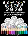 Image for Senior Sister 2020 The One Where We Were Quarantined Mandala Coloring Book