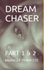 Image for Dream Chaser : Part 1 &amp; 2