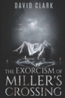 Image for The Exorcism of Miller&#39;s Crossing