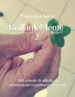 Image for BrillanteMente 2 : 100 schede di attivita di stimolazione cognitiva per anziani