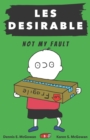 Image for Les Desirable : Not My Fault