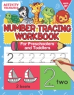 Image for Number Tracing Workbook For Preschoolers And Toddlers : A Fun Number Practice Workbook To Learn The Numbers From 0 To 30 For Preschoolers &amp; Kindergarten Kids! Tracing Exercises For Ages 3-5.