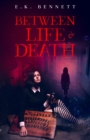 Image for Between Life &amp; Death