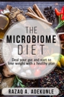 Image for The Microbiome Diet : Deal your gut and start to lose weight with a healthy plan