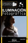 Image for Iluminaci?n fotogr?fica : T?cnicas y M?todos. Flash y Luz Natural.