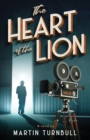 Image for The Heart of the Lion : A Novel of Irving Thalberg&#39;s Hollywood