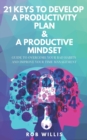 Image for 21 Keys To Develop A Productivity Plan &amp; A Productive Mindset