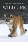 Image for The Picture Book of Wildlife : A Gift Book for Alzheimer&#39;s Patients and Seniors with Dementia