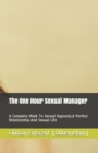 Image for The One Hour Sexual Manager : A Complete Walk To Sexual Hypnosis, A Perfect Relationship And Sexual Life