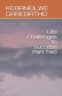 Image for Life Challenges To Success Part Two