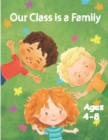 Image for Our Class is a Family : Activity and Coloring Books for Kids Ages 4-8