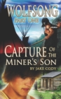 Image for Wolfsong, Part One : Capture of the Miner&#39;s Son