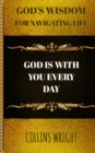 Image for God&#39;s Wisdom For Navigating Life : God Is With You Every Day