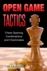 Image for Open Game Tactics : Chess Opening Combinations and Checkmates
