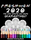 Image for Freshmen 2020 The One Where We Were Quarantined Mandala Coloring Book : Funny Graduation School Day Class of 2020 Coloring Book for Freshmen