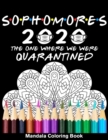 Image for Sophomores 2020 The One Where We Were Quarantined Mandala Coloring Book : Funny Graduation School Day Class of 2020 Coloring Book for Sophomores