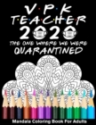Image for VPK Teacher 2020 The One Where We Were Quarantined Mandala Coloring Book for Adults : Funny Graduation School Day Class of 2020 Coloring Book for Voluntary Prekindergarten Education Program