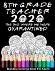 Image for 8th Grade Teacher 2020 The One Where We Were Quarantined Mandala Coloring Book for Adults