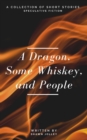 Image for A Dragon, Some Whiskey, and People
