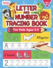 Image for Letter And Number Tracing Book For Kids Ages 3-5 : A Fun Practice Workbook To Learn The Alphabet And Numbers From 0 To 30 For Preschoolers And Kindergarten Kids!