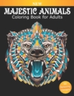 Image for Coloring Book for Adults Majestic Animals : 50 Beautiful Designs for Relaxation and Stress Relief, Great Stress Relieving Gift for Women and Men