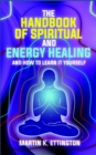 Image for The Handbook of Spiritual and Energy Healing