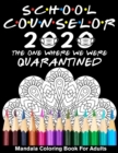 Image for School Counselor 2020 The One Where We Were Quarantined Mandala Coloring Book for Adults : Funny Occupation 2020 Coloring Book for School Counselor