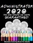 Image for Administrator 2020 The One Where We Were Quarantined Mandala Coloring Book for Adults : Funny Occupation 2020 Coloring Book for Administrator