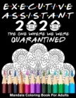 Image for Executive Assistant 2020 The One Where We Were Quarantined Mandala Coloring Book for Adults : Funny Occupation 2020 Coloring Book for Executive Assistant