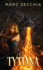 Image for Tytiana : A gripping adventure on the Shapeshifter Dragons timeline