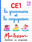 Image for CE1 Montessori - la grammaire et la conjugaison : Cours et Cahier d&#39;Exercices CE1 Francais - Livre Conforme au Programme - 7/8 ans