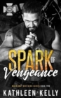 Image for Spark of Vengeance : MacKenny Brothers Series Book 2: An MC/Band of Brothers Romance