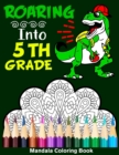 Image for Roaring Into 5th Grade Mandala Coloring Book : Funny Back to School Day Coloring Book for Fifth Grader