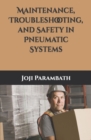 Image for Maintenance, Troubleshooting, and Safety in Pneumatic Systems