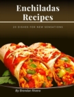 Image for Enchiladas Recipes : 20 dishes for new sensations