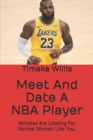 Image for Meet And Date A NBA Player : Athletes Are Looking For Normal Women Like You.