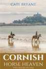 Image for Cornish Horse Heaven : Two Books In One: Galloping Across A Cornish Summer and Pony Trekking Across Goonhilly