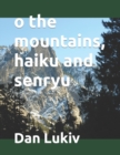 Image for o the mountains, haiku and senryu