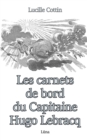 Image for Les carnets de bord du Capitaine Hugo Lebracq