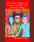 Image for The Allies : Family and Friends Book 42: The Calendar Wheel