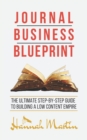 Image for Journal Business Blueprint : The Ultimate Step-by-Step Guide to building a Low Content Empire
