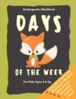 Image for Days of the Week Kindergarten Workbook for Kids Ages 3 and up