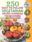 Image for 250 Easy-to-Follow Vegetarian Recipes Cookbook for Beginners
