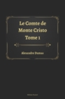 Image for Le Comte de Monte Cristo Tome 1