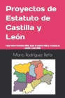 Image for Proyectos de Estatuto de Castilla y Leon : Pacto Federal Castellano (1869), Bases de Segovia (1919) y el Estatuto de Castilla y Leon (1936)