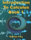 Image for Introduction to Calculus Book 1 : Practice Workbook with worked examples and practice problems