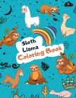 Image for Sloth Llama Coloring Book : Large Kawaii Llama Alpaca and Slow Sloth Activity Book for Kids - Cute &amp; Funny Sloth and Llama Gifts for Girls who Loves Animals